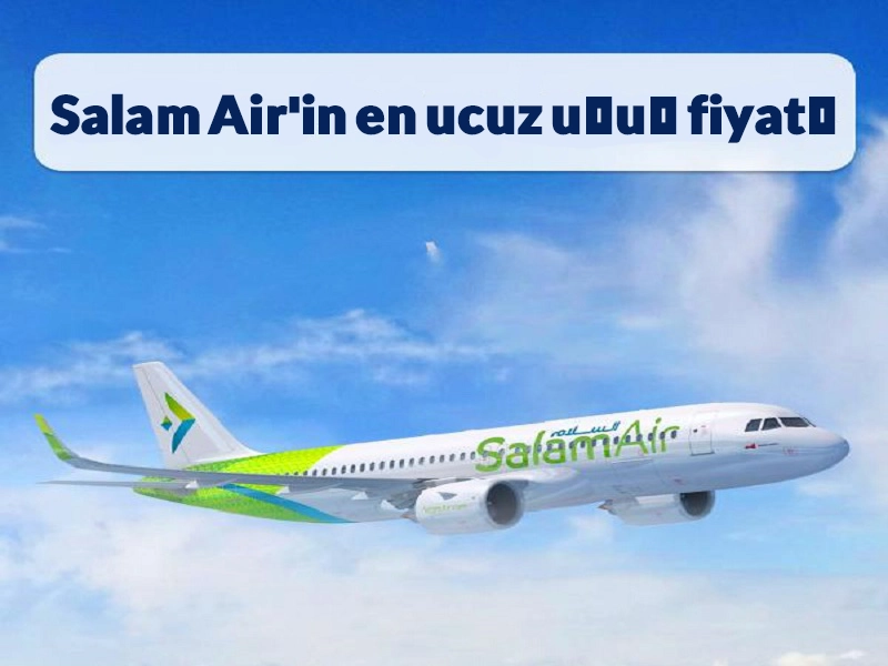 Salam Air uçuşlarının en ucuz fiyatı