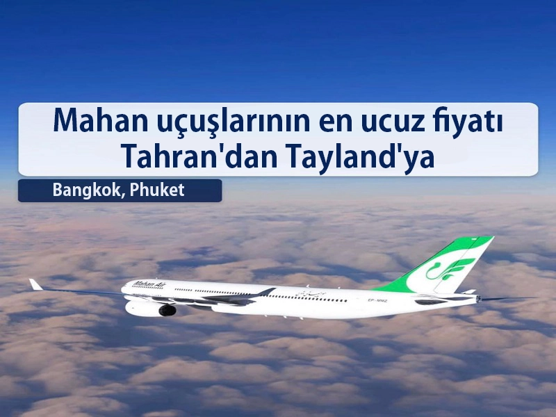 Tahran'dan Tayland'a en ucuz uçak bileti