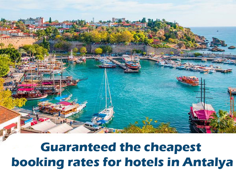 Guaranteed the cheapest booking rates for hotels in Antalya